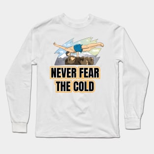 Cool Never Fear The Cold Long Sleeve T-Shirt